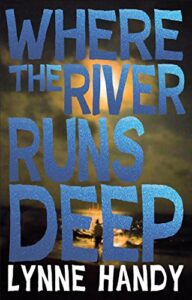 Where the River Runs Deep by Lynne Handy