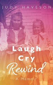 Laugh Cry Rewind by Judy Haveson