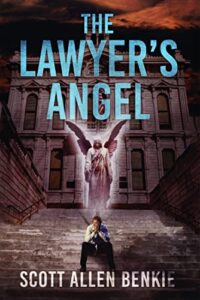 The Lawyer's Angel by Scott Allen Benkie