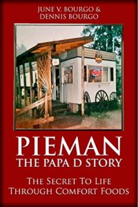 Pieman: The Papa D Story by June V. Bourgo & Dennis Bourgo