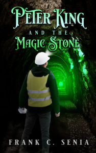 Peter King and the Magic Stone by Frank C. Senia