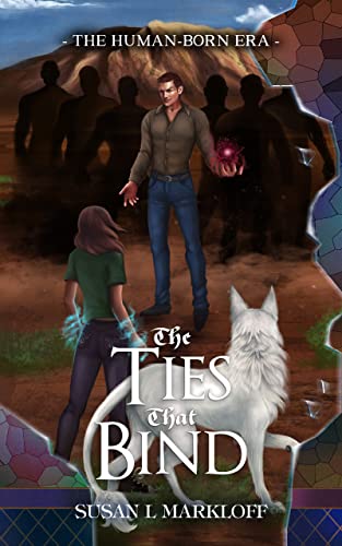 The Ties That Bind by Susan L. Markloff