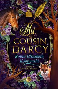 My Cousin Darcy by Robin Elizabeth Kobayashi