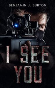 I See You by Benjamin J. Burton