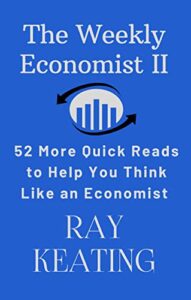 The Weekly Economist II by Ray Keating