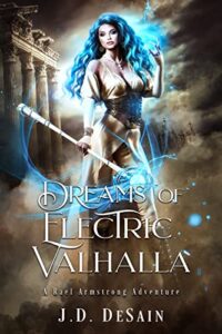 Dreams of Electric Valhalla by John DeSain