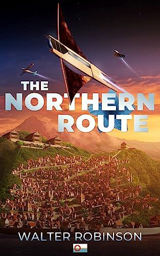 The Northern Route by Walter Robinson