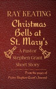 Christmas Bells at St. Mary's by Ray Keating