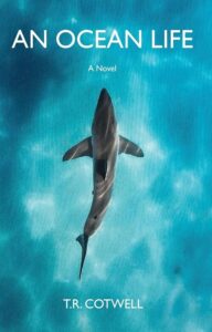 An Ocean Life by T.R. Cotwell