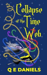 Collapse of the Time Web by Q E Daniels