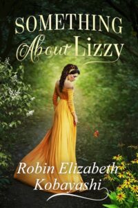 Something About Lizzy by Robin Elizabeth Kobayashi