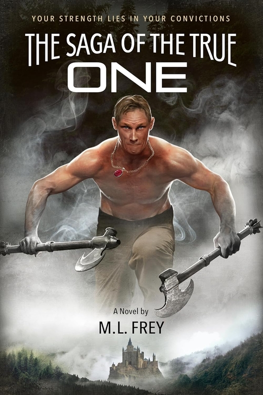 The Saga of the True: One by M.L. Frey