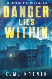 Danger Lies Within by K.M. Krenik