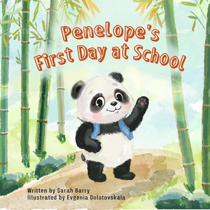 Penelope's First Day at School by Sarah Barry