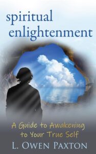 Spiritual Enlightenment by L. Owen Paxton