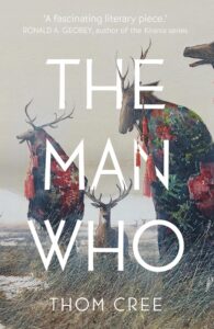 The Man Who by Thom Cree