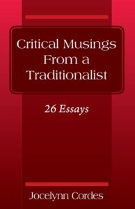 Critical Musings from a Traditionalist by Jocelynn Cordes