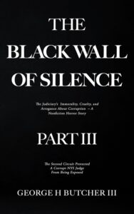 The Black Wall of Silence: Part 3 by George H. Butcher III