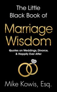 The Little Black Book of Marriage Wisdom by Mike Kowis, Esq.