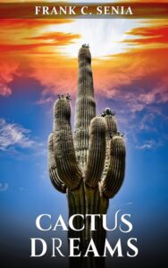 Cactus Dreams by Frank C. Senia