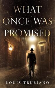 What Once Was Promised by Louis Trubiano