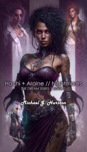 Hachi + Araine: Nightmares by Michael G. Hurston