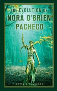 The Evolution of Nora O'Brien Pacheco by Kevin O'Flaherty