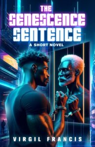 The Senescence Sentence by Virgil Francis