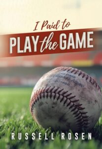 I Paid to Play the Game by Russell Rosen