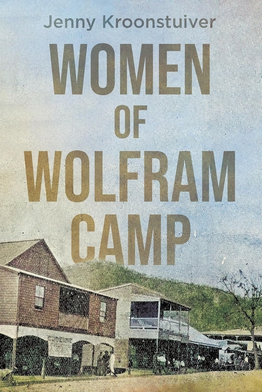 Women of Wolfram Camp by Jenny Kroonstuiver