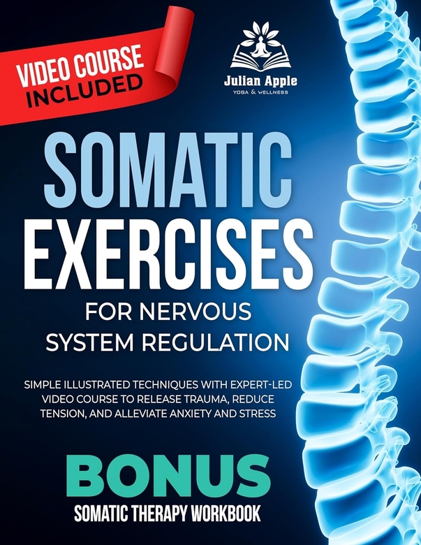 Somatic Exercises For Nervous System Regulation by Julian Apple