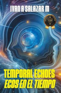 Temporal Echoes by Ivan A. Salazar