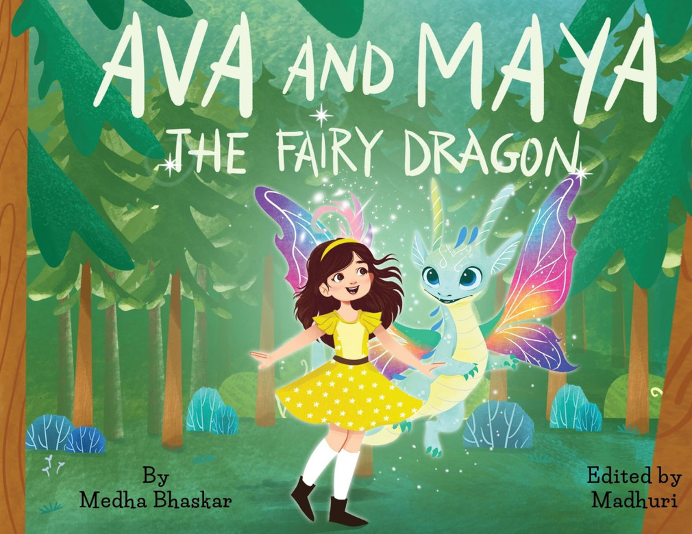 Ava and Maya the Fairy Dragon by Medha Bhaskar