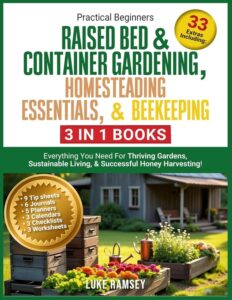 Practical Beginners Raised Bed & Container Gardening by Luke Ramsey 