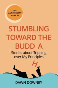 Stumbling Towards the Buddha by Dawn Downey