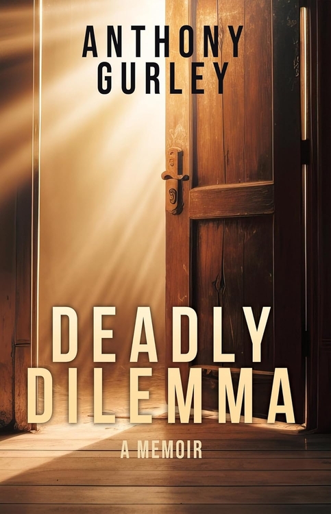 Deadly Dilemma by Anthony Gurley